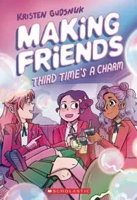Making Friends: Third Time's the Charm: A Graphic Novel (Making Friends #3)
