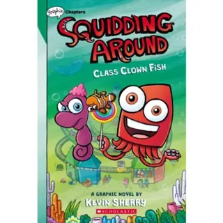 Class Clown Fish: A Graphix Chapters Book (Squidding Around #2)