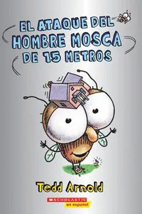 El Ataque del Hombre Mosca de 15 Metros (Attack of the 50-Foot Fly Guy)