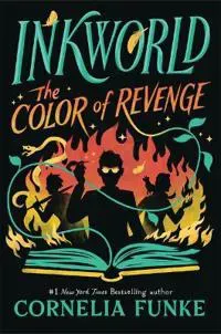 Inkworld: The Color of Revenge (the Inkheart Series, Book #4): Volume 4