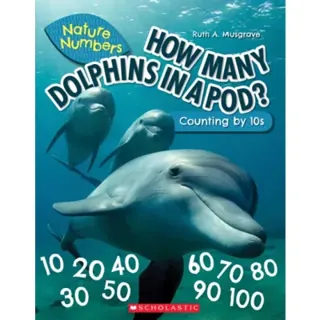 How Many Dolphins In a Pod?: Counting By 10's (Nature Numbers)