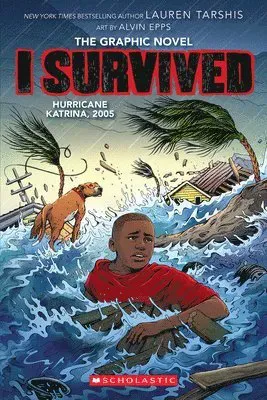 I Survived Hurricane Katrina, 2005: A Graphic Novel (I Survived Graphic Novel #6): Volume 6