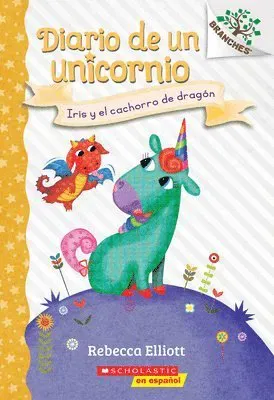 Diario de un Unicornio #2: Iris y el cachorro de dragon (Bo and the Dragon-Pup)