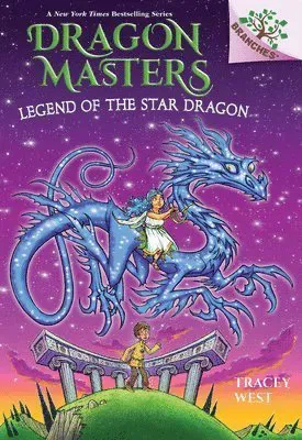 Legend of the Star Dragon: A Branches Book (Dragon Masters #25): Volume 25