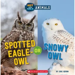 Spotted Eagle-Owl or Snowy Owl (Wild World: Hot and Cold Animals)