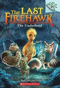 The Underland: A Branches Book (the Last Firehawk #11): Volume 11