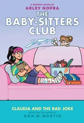 Claudia and the Bad Joke: A Graphic Novel (the Baby-Sitters Club #15): Volume 15