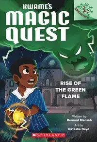 Rise of the Green Flame: A Branches Book (Kwame's Magic Quest #1): Volume 1