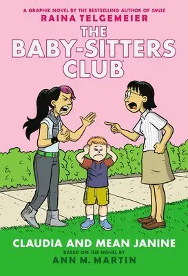 Claudia and Mean Janine: A Graphic Novel (the Baby-Sitters Club #4): Volume 4