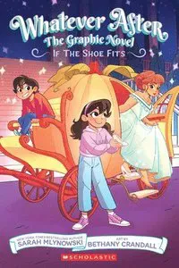 If the Shoe Fits (Whatever After Graphic Novel #2)