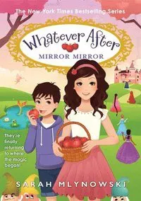 Mirror Mirror (Whatever After #17): Volume 17