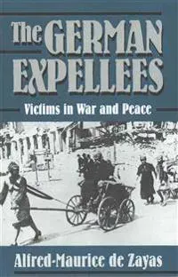 The German Expellees: Victims in War and Peace