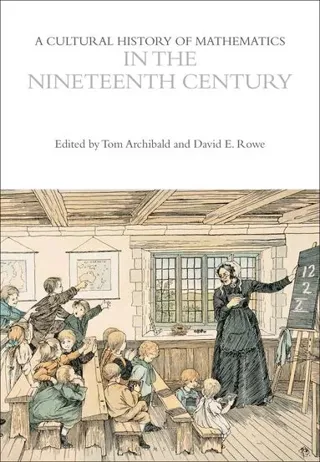 Cultural History of Mathematics in the Nineteenth Century