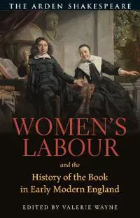 Women’s Labour and the History of the Book in Early Modern England
