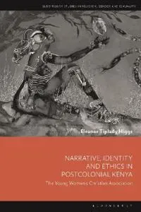 Narrative, Identity and Ethics in Postcolonial Kenya