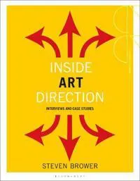 Inside Art Direction: Interviews and Case Studies