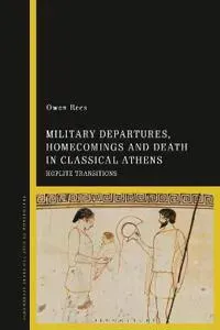Military Departures, Homecomings and Death in Classical Athens