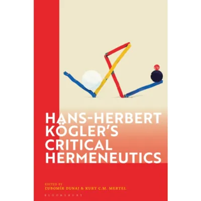 Hans-Herbert Kogler’s Critical Hermeneutics