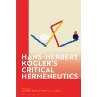 Hans-Herbert Kogler’s Critical Hermeneutics