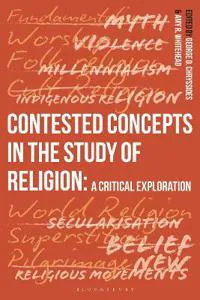 Contested Concepts in the Study of Religion