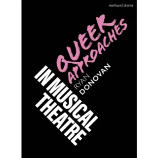 Queer Approaches in Musical Theatre