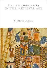 A Cultural History of Work in the Medieval Age