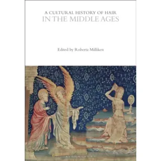 A Cultural History of Hair in the Middle Ages