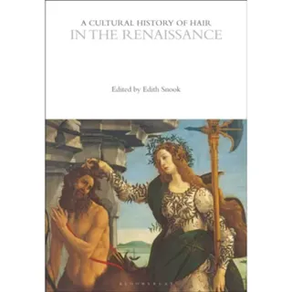 A Cultural History of Hair in the Renaissance