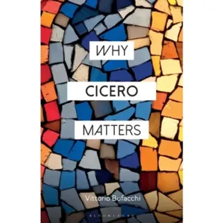 Why Cicero Matters