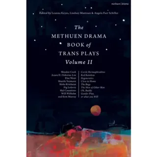 The Methuen Drama Book of Trans Plays Volume 2