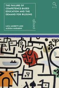 The Failure of Competence-Based Education and the Demand for Bildung