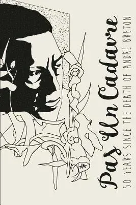 Pas Un Cadavre: 50 Years Since the Death of Andre Breton