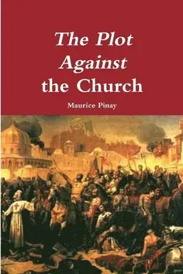 The Plot Against the Church