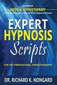Expert Hypnosis Scripts for the Professional Hypnotherapist