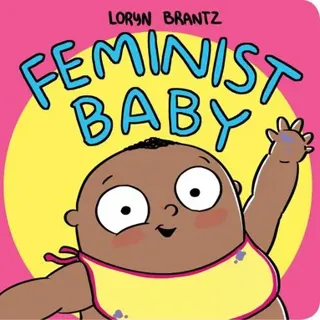 Feminist Baby! He's a Feminist Too!