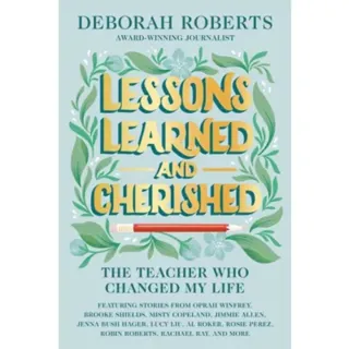 Lessons Learned and Cherished
