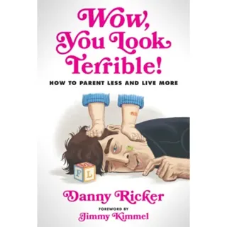 Wow, You Look Terrible