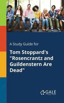 Study Guide for Tom Stoppard's "Rosencrantz and Guildenstern Are Dead"