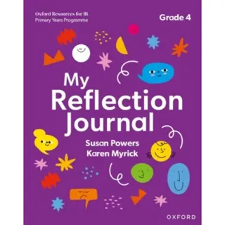 Oxford Resources for IB PYP: My Reflection Journal Grade 4