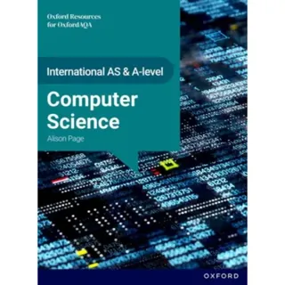 International AS & A Level Computer Science: OxfordAQA International A-level Computer Science (9645)