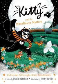 Kitty and the Moonflower Mystery: The purrrfect series for newly confident readers, from bestselling author Paula Harrison and Waterstones Children's