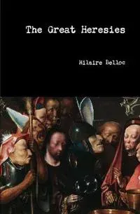 The Great Heresies