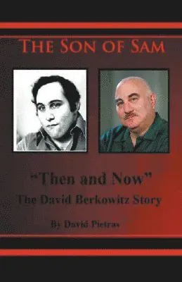Son of Sam "Then and Now" The David Berkowitz Story
