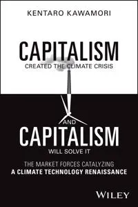 Capitalism Created the Climate Crisis and Capitalism Will Solve It