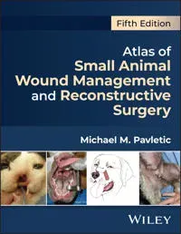 Atlas of Small Animal Wound Management and Reconstructive Surgery