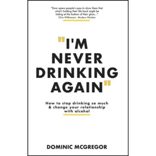 I'm Never Drinking Again
