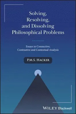 Solving, Resolving, and Dissolving Philosophical Problems