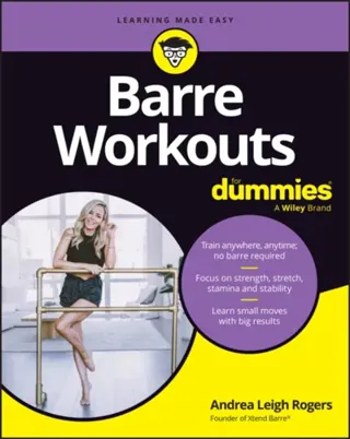 Barre Workouts For Dummies