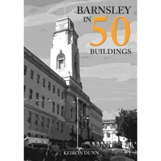 Barnsley in 50 Buildings