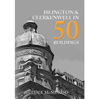 Islington & Clerkenwell in 50 Buildings